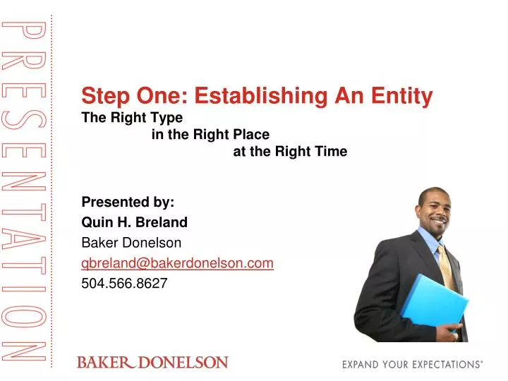 step one establishing an entity the right type in the right place at the right time