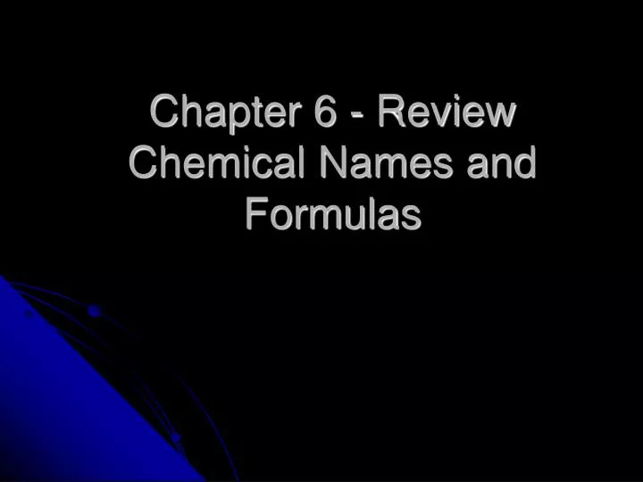chapter 6 review chemical names and formulas