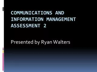 Communications and information management assessment 2