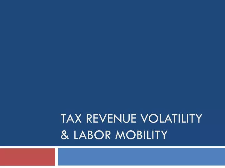 tax revenue volatility labor mobility