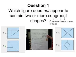 question 1 which figure does not appear to contain two or more congruent shapes
