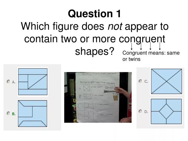 question 1 which figure does not appear to contain two or more congruent shapes
