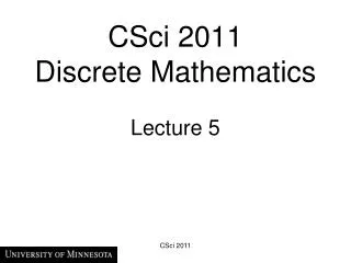CSci 2011 Discrete Mathematics Lecture 5