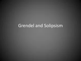 Grendel and Solipsism