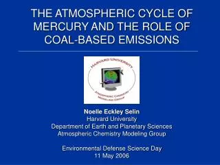 THE ATMOSPHERIC CYCLE OF MERCURY AND THE ROLE OF COAL-BASED EMISSIONS