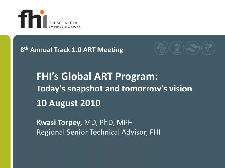 fhi s global art program today s snapshot and tomorrow s vision 10 august 2010