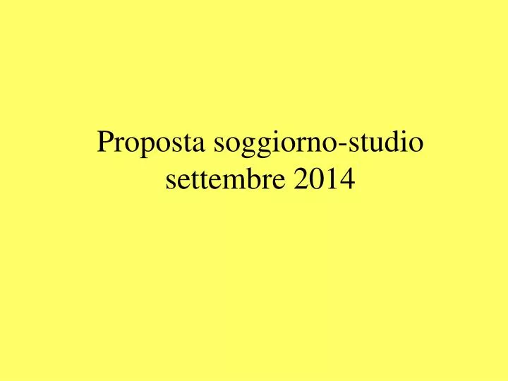 proposta soggiorno studio settembre 2014