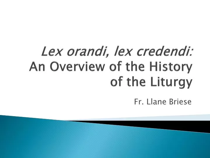 lex orandi lex credendi an overview of the history of the liturgy