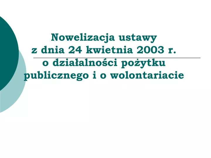 nowelizacja ustawy z dnia 24 kwietnia 2003 r o dzia alno ci po ytku publicznego i o wolontariacie