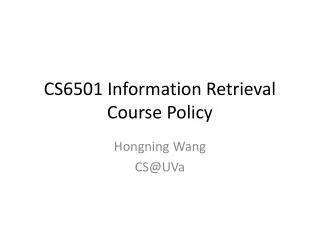 CS6501 Information Retrieval Course Policy