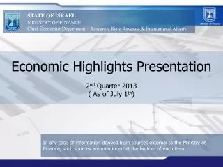 Economic Highlights Presentation 2 nd Quarter 2013 ( As of July 1 th )