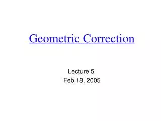 Geometric Correction