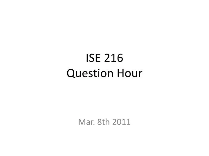 ise 216 question hour