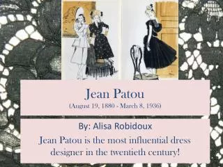 Jean Patou ( August 19, 1880 - March 8, 1936)
