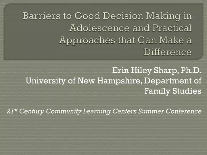 barriers to good decision making in adolescence and practical approaches that can make a difference