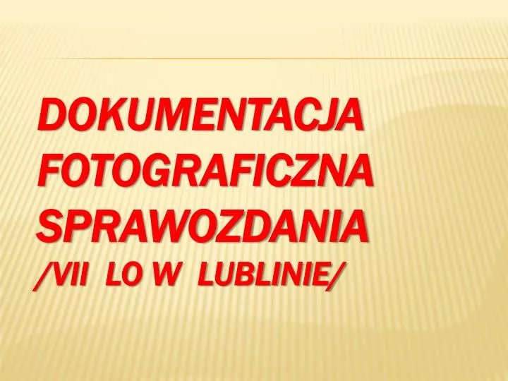 dokumentacja fotograficzna sprawozdania vii lo w lublinie