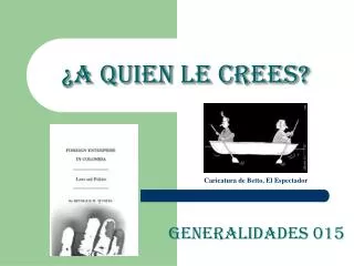 a quien le crees
