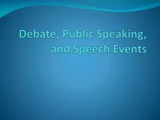 Debate, Public Speaking, and Speech Events