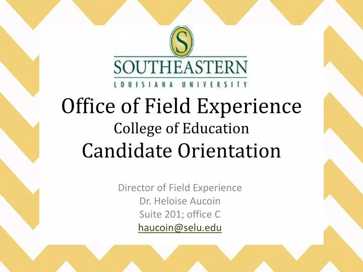 office of field experience college of education candidate orientation