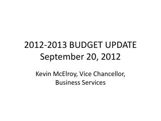 2012-2013 BUDGET UPDATE September 20, 2012
