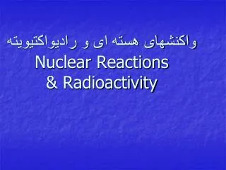 nuclear reactions radioactivity