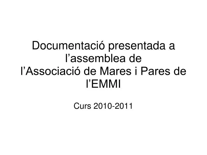 documentaci presentada a l assemblea de l associaci de mares i pares de l emmi