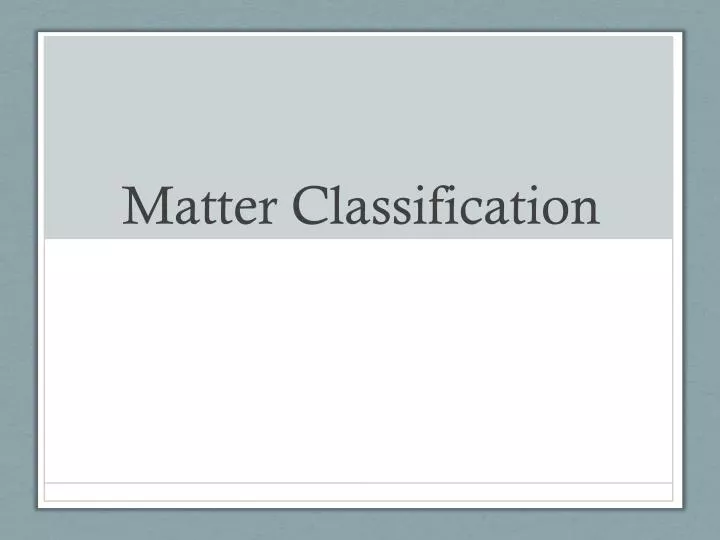 matter classification