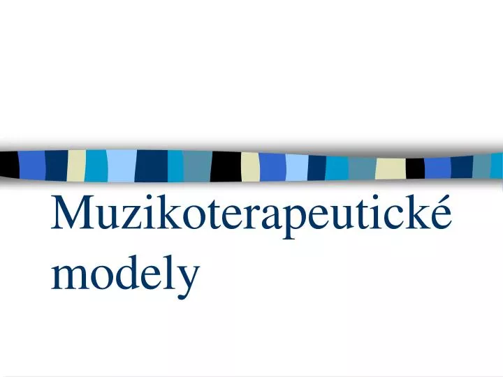 muzikoterapeutick modely