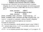 Structuri de date în limbaj de asamblare Definirea unei structuri. Directiva STRUC - slide 1