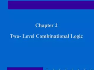 Chapter 2 Two- Level Combinational Logic