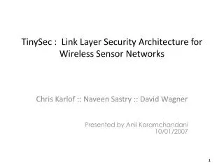 TinySec : Link Layer Security Architecture for Wireless Sensor Networks