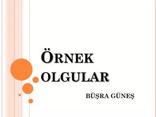 rnek olgular