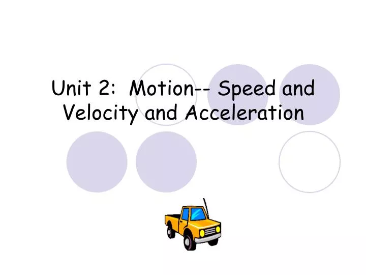 unit 2 motion speed and velocity and acceleration