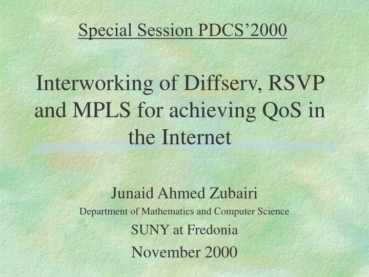 special session pdcs 2000 interworking of diffserv rsvp and mpls for achieving qos in the internet