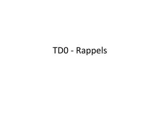 td0 rappels