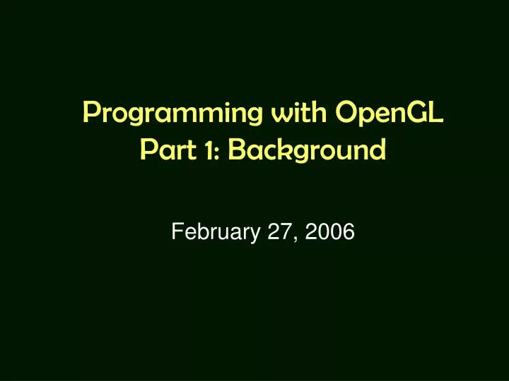 programming with opengl part 1 background