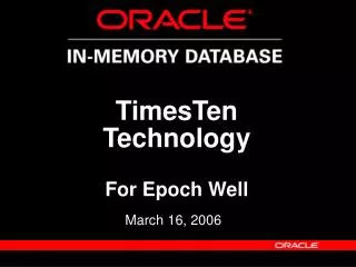 TimesTen Technology For Epoch Well