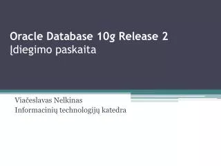 Oracle Database 10 g Release 2 ?diegimo paskaita