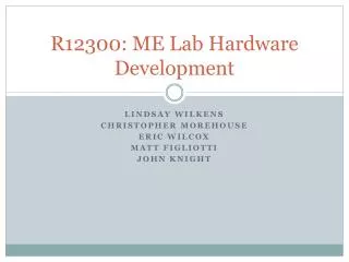 R12300: ME Lab Hardware Development