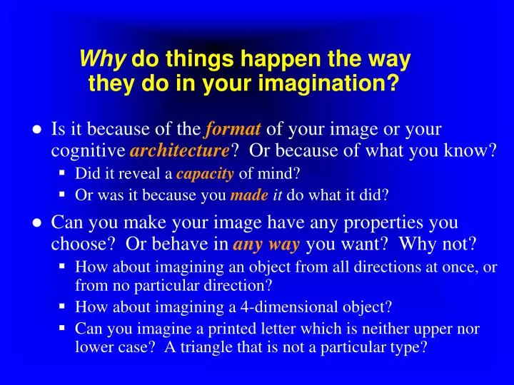 why do things happen the way they do in your imagination