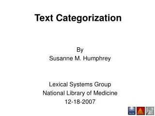 By Susanne M. Humphrey Lexical Systems Group National Library of Medicine 12-18-2007