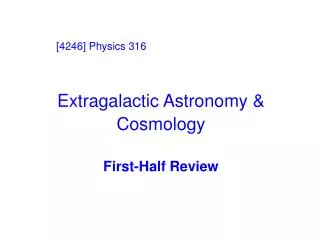 Extragalactic Astronomy &amp; Cosmology First-Half Review