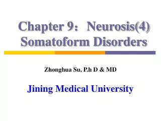 Chapter 9 ? Neurosis(4) Somatoform Disorders