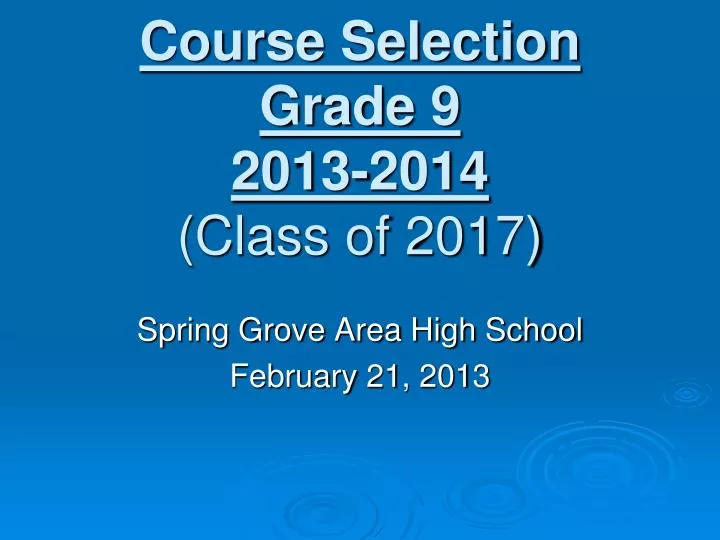 course selection grade 9 2013 2014 class of 2017