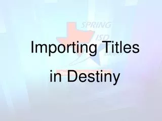 Importing Titles in Destiny