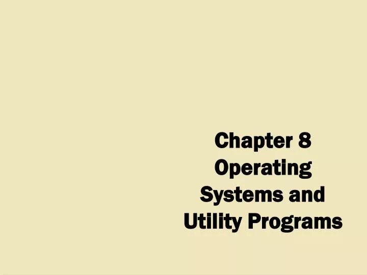 chapter 8 operating systems and utility programs