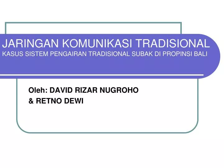 jaringan komunikasi tradisional kasus sistem pengairan tradisional subak di propinsi bali