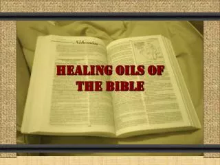 HEALING OILS OF THE BIBLE