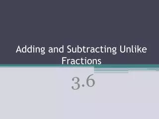 Adding and Subtracting Unlike Fractions