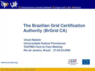 The Brazilian Grid Certification Authority	 (BrGrid CA)